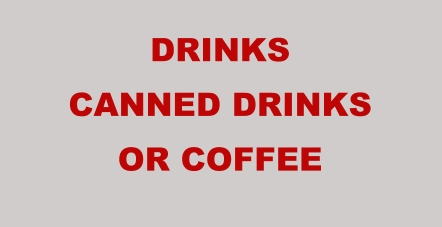 DRINKS CANNED DRINKS OR COFFEE